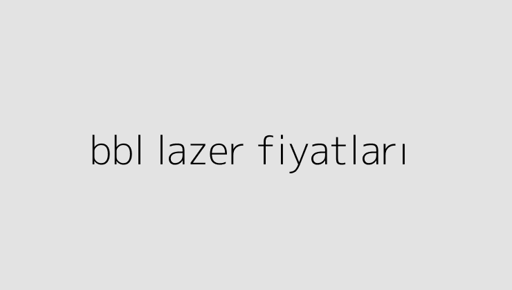bbl lazer fiyatlari 64d3734ca5508