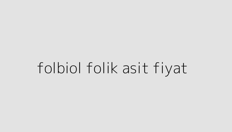 folbiol folik asit fiyat 64e0a8b7763a3