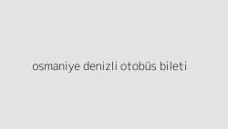 osmaniye denizli otobus bileti 64de00085c63a