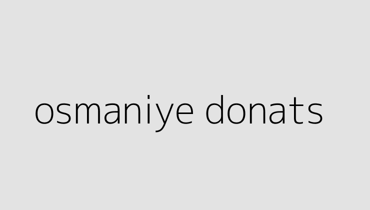 osmaniye donats 64e2067fd5ec2