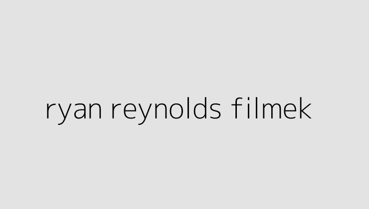 ryan reynolds filmek 64ef2716261d5