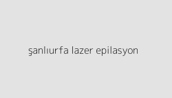 sanliurfa lazer epilasyon 64e5ef0e62ef3