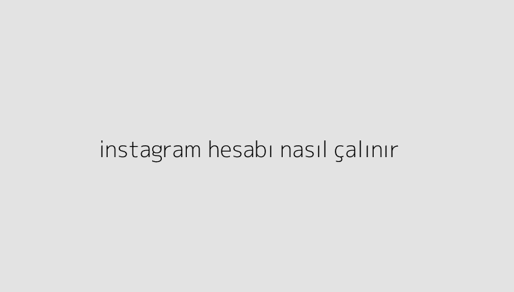 instagram hesabi nasil calinir 6501acfb8f912