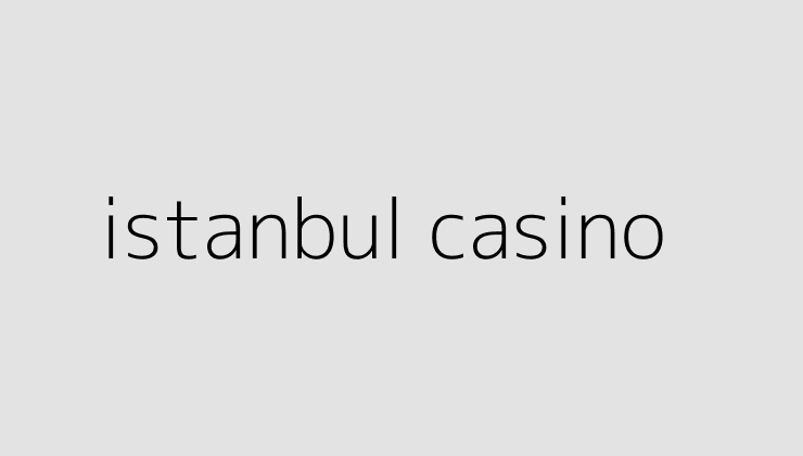 istanbul casino 65004d300102a