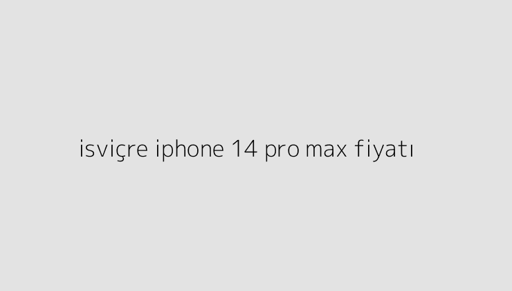 isvicre iphone 14 pro max fiyati 64f4708708fc9