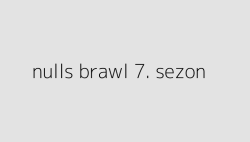 nulls brawl 7 sezon 65004895b8748