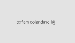 oxfam dolandiriciligi 65059ef2d6d8f