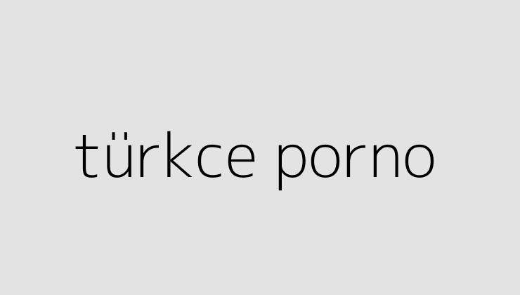turkce porno 64f9bcb78b992