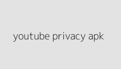 youtube privacy apk 64f9bd4b03670